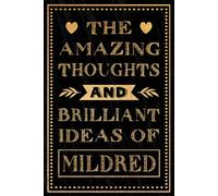 The Amazing Thoughts And Brilliant Ideas Of Mildred: Personalized Name Journal for Mildred | Gift For Girls, Women and Girlfriend, Lined Notebook 6x9 Inches ,120 Pages