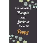 The Amazing Thoughts And Brilliant Ideas Of Poppy : Cute Journal Notebook With Name On Front Cover, 120 pages College Ruled Notebook Journal & Diary ... Personalized Notebooks For Girls And Women)