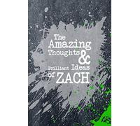 The Amazing Thoughts And Brilliant Ideas Of Zach: A Boys Journal For Young Writers