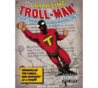 The Amazing Troll-man: Winding up the world...one comment at a time!