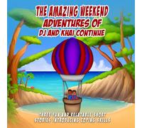 The Amazing Weekend Adventures of Dj and Khai Continue: Three Fun and Relatable Short Stories Introducing Coping Skills