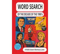 The AMAZING Word Search Puzzle Book of the 1980's: The Ultimate word seach puzzle for all words, names and terms from the 80's, HUGE FUN, 68 puzzles with 9 words each (WORD SEARCH PUZZLES)