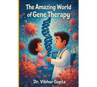 The Amazing World of Gene Therapy