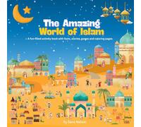 The Amazing World Of Islam: A fun-filled activity book with facts, stories, games and coloring pages.