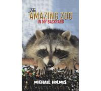 The Amazing Zoo in My Backyard