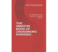 THE AMAZON BOOK OF CROSSWORD PHRASES: An unique reference book for crossword solvers