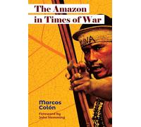 The Amazon in Times of War (Latin America Bureau Books)