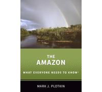 The Amazon: What Everyone Needs to Know®