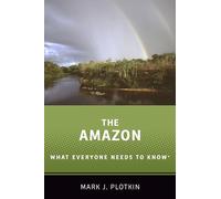 The Amazon: What Everyone Needs to Know®