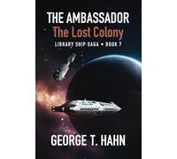 The Ambassador: The Lost Colony (Library Ship Saga)