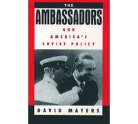 The Ambassadors and America's Soviet Policy by David Mayers (English) Hardcover
