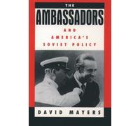 Mayers - Ambassadors and America's Soviet Policy - New hardback or cas - N555z