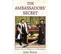 The Ambassadors' Secret: Holbein and the World of the Renaissance