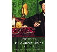 The Ambassadors' Secret: Holbein and the World of the Renaissance