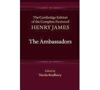 The Ambassadors (The Cambridge Edition of the Complete Fiction of Henry James)