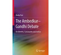 The Ambedkar-Gandhi Debate: On Identity, Community and Justice