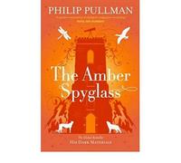 The Amber Spyglass (His Dark Materials)