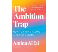 The Ambition Trap : How to Stop Chasing and Start Living