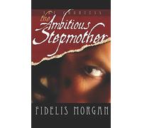 The Ambitious Stepmother (Countess Ashby dela Zouche)