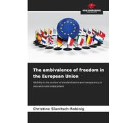 The ambivalence of freedom in the European Union: Mobility in the context of standardisation and transparency in education and employment