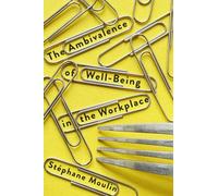 The Ambivalence of Well-Being in the Workplace