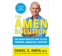 The Amen Solution: The Brain Healthy Way to Get Thinner, Smarter, Happier