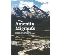 The Amenity Migrants: Seeking and Sustaining Mountains and Their Cultures (Cabi Publishing)