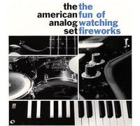 The American Analog Set - The Fun of Watching Fireworks [Vinyl LP] [VINYL]