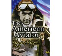 The American Aviator: The Howard Hughes Story [DVD]