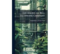 The American Bell Telephone Company