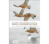 The American Bird Conservancy Guide to Bird Conservation