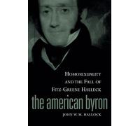 The American Byron: Homosexuality and the Fall of Fitz-Greene Halleck