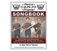 The American Canjo Company Songbook: A Collection of 117 Beloved Traditional Songs Arranged for One-String Canjos