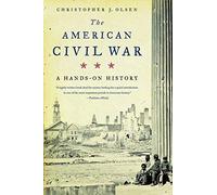 The American Civil War: A Hands-On History