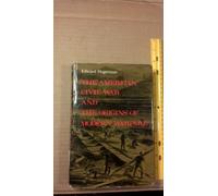 The American Civil War and the Origins of Modern Warfare: Ideas, Organization and Field Command: No.715 (A Midland Book)