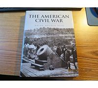 The American Civil War, And the War's of the Industrial Revolution (Cassell's History Of Warfare)