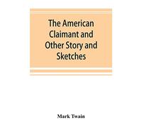 The American Claimant and Other Story and Sketches