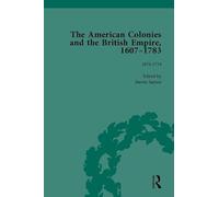 The American Colonies and the British Empire, 1607-1783, Part I