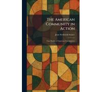 The American Community in Action: Case Studies of American Communities