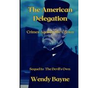 The American Delegation: Crimes Against the Crown