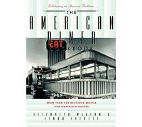 The American Diner Cookbook: More Than 450 Recipes and Nostalgia Galore