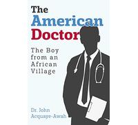 The American Doctor: The Boy from an African Village