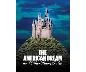 The American Dream and Other Fairy Tales