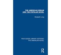 The American Dream and the Popular Novel (Routledge Library Editions: The American Novel)