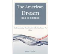 The American Dream MBA Finance: Understanding Your Numbers So You Never Fly Blind