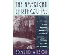 The American Earthquake: A Chronicle of the Roaring Twenties, the Great Depression and the Dawn of the New Deal