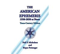 The American Ephemeris 1950-2050 at Noon