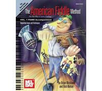 The American Fiddle Method Vol. 1, Piano Accompaniment: Beginning Tunes and Techniques