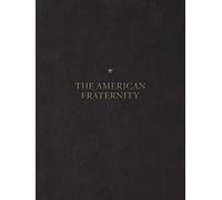 The American Fraternity: An Illustrated Ritual Manual