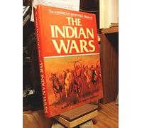 The American Heritage History of the Indian Wars